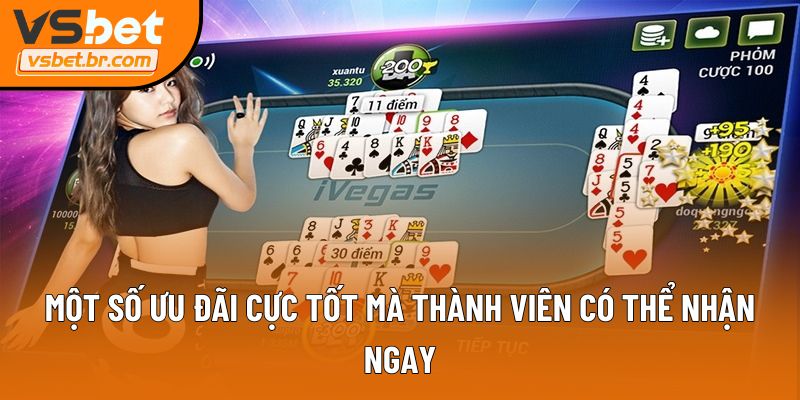 Một số ưu đãi cực tốt mà thành viên có thể nhận ngay
